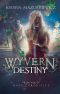 [Mage Chronicles 04] • Wyvern's Destiny